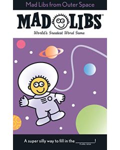   MAD LIBS FROM OUTER SPACE