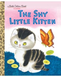 The Shy Little Kitten<br>Little Golden Book