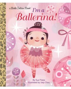 I'm a Ballerina!<br>Little Golden Book