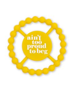 Happy Teether Yellow Ain't Too Proud to Beg-3